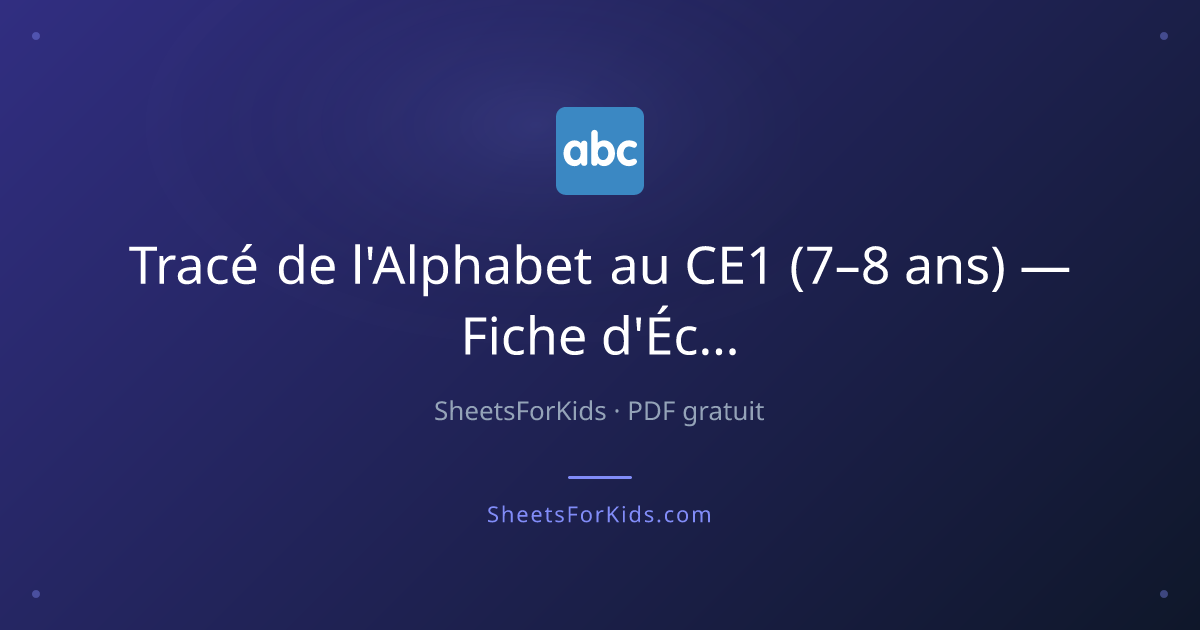 Tracé Alphabet CE1 — Fiche d'Écriture PDF | SheetsForKids